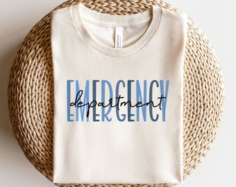 Emergency Department Shirt for ER Nurse Shirt Nurse Shirt Emergency Nurse Gift Shirt New Nurse Grad Gift Nurse ER Department Shirt / GBD1870