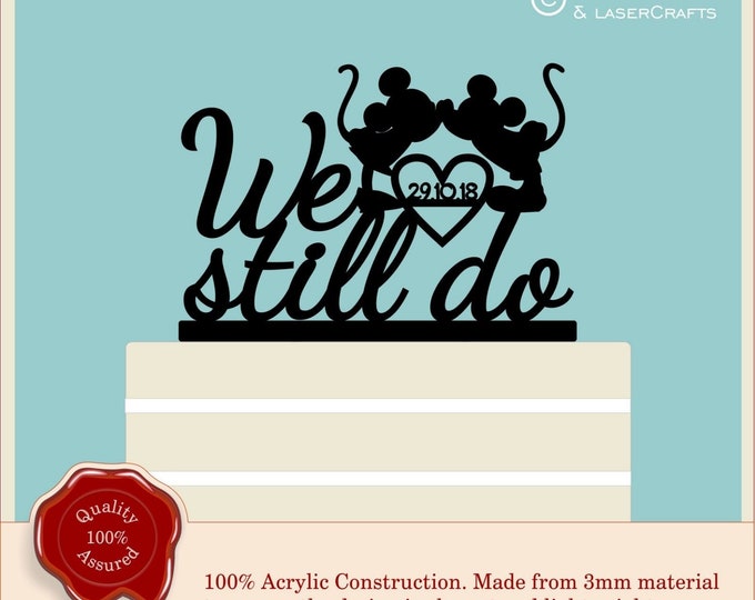 Disney ''We still do'' Personalised Acrylic Cake Topper, Couple, Anniversary,