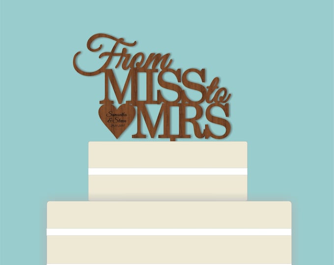 From Miss to Mrs- Wooden Cake Topper Bridal shower, Hen party, Bachelorette Party, Weddings Engagement Anniversary