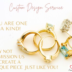 May include: A close-up of several gold rings with various gemstones, including a blue topaz, a diamond, and a smaller clear stone. The rings are arranged on a white surface. The text "Custom Design Service" is written in pink script at the top of the image. The text "You are one of a kind!" is written in black text below the rings. The text "Why not commission us to create a unique piece just like you!" is written in black text below the rings. The text "Forever For Love" is written in pink script at the bottom of the image.