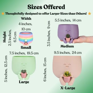 May include: Image showing four sizes of whimsical planters, each with a smiling face and holding a small pot with a plant. Sizes range from Small (4 inches wide, 2.5 inches high) to X-Large (9.5 inches wide, 6 inches high). Text reads "Sizes Offered."
