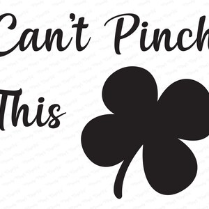 St. Patrick&#39;s Day Can&#39;t Pinch This Digital Download, Cute Saying With Four Leaf Clover, Svg, Cut File, Cut Machine Projects