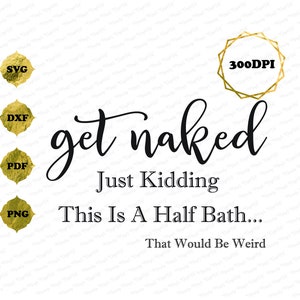 Funny Svg cut file, Printable Wall Decor, Design Space, Cricut file, Silhouette File, Crafts, Funny Decor, PNG, DXF, pdf, Digital Download