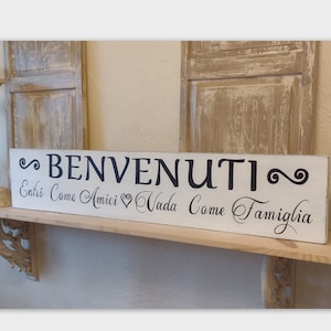 Large Italian Sign, Welcome, Enter As Friends, Leave as Family, Benvenuti,