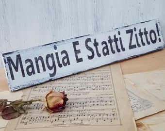 MANGIA E STATTI ZITTO Italian Italy Plaque Sign Shut Up and Eat Kitchen Dining MANGIA E STATTI ZITTO Italian Italy Plaque Sign Shut Up and Eat Kitchen Dining