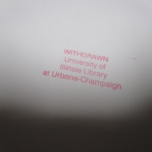 May include: A white paper with a pink stamp that reads "WITHDRAWN University of Illinois Library at Urbana-Champaign".