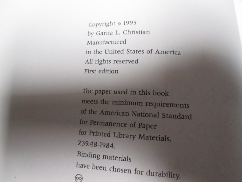 May include: Copyright information for a book published in 1995 by Garna L. Christian. The book states that the paper used meets the minimum requirements of the American National Standard for Permanence of Paper for Printed Library Materials, Z39.48-1984. The binding materials have been chosen for durability.