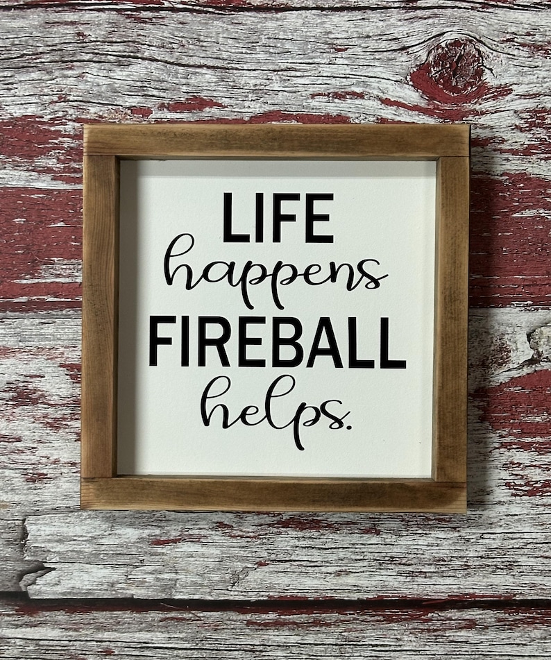 Life Happens, Fireball Helps Wood Sign Funny Drinking Farmhouse Home Decor bild 2