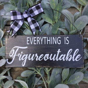 Everything is figureoutable Sign - Handmade Sign - Wooden Rustic Sign - Wood Sign - Farmhouse sign