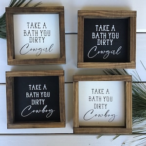 Take a Bath You Dirty COWBOY or COWGIRL Bathroom Sign Western themed Wood Sign Boy's Girl's Bathroom Bath Decor
