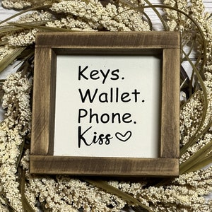 Reminder Wood Sign - Keys Wallet Phone Kiss - Backdoor sign - Farmhouse Wooden Sign - housewarming gift - Home Decor
