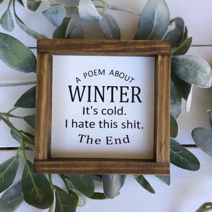 Winter Poem Funny Wood Sign / Farmhouse / Home Decor