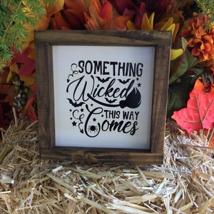 Something Wicked this way Comes Solid Wood Sign Halloween Farmhouse Fall Home Decor Birthday Gift