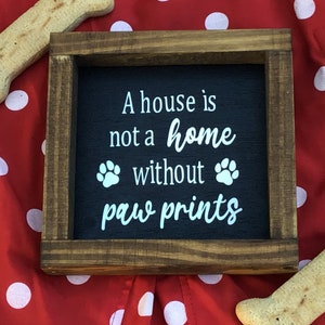 A House is not a Home without Pawprints Wood Sign Funny Farmhouse Fall Home Decor