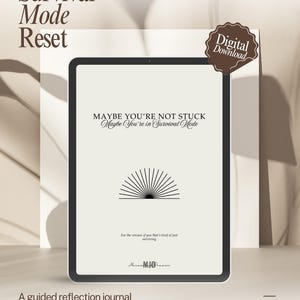 May include: A digital download journal on a tablet. The journal's cover has the text "MAYBE YOU'RE NOT STUCK Maybe You're in Survival Mode" and a sunburst design. The journal is for burnout, overthinking, and personal growth.