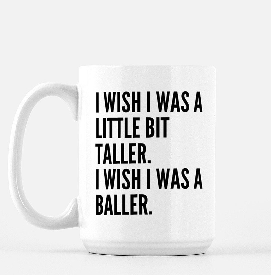 I Wish I Was A Little Bit Taller. I Wish I Was A Baller. Rap Etsy
