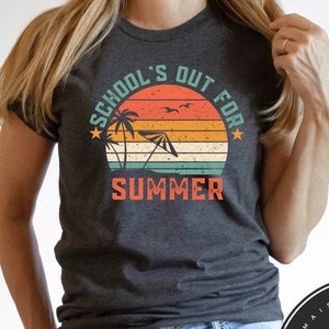 Schools Out For Summer Shirt, School's Out for Summer Shirt, Summer T-Shirt, Summer Break Shirt, Last Day of School Shirt