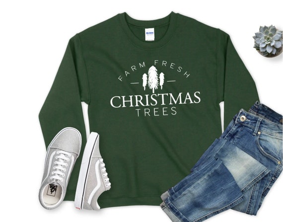 Farm Fresh Christmas Trees Shirt, Christmas Tree Shirt, Christmas Tree Sweatshirt, Christmas Shirt, Christmas Sweatshirt