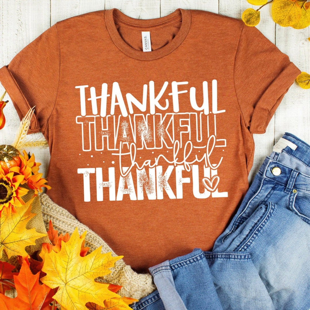 Thankful T-shirt Thankful Shirt Thankful Sweatshirt - Etsy