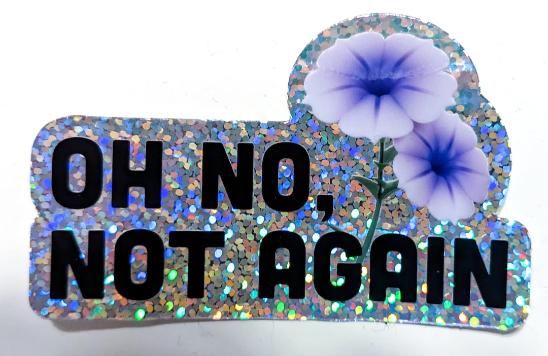 Oh No, Not Again Sticker - Etsy