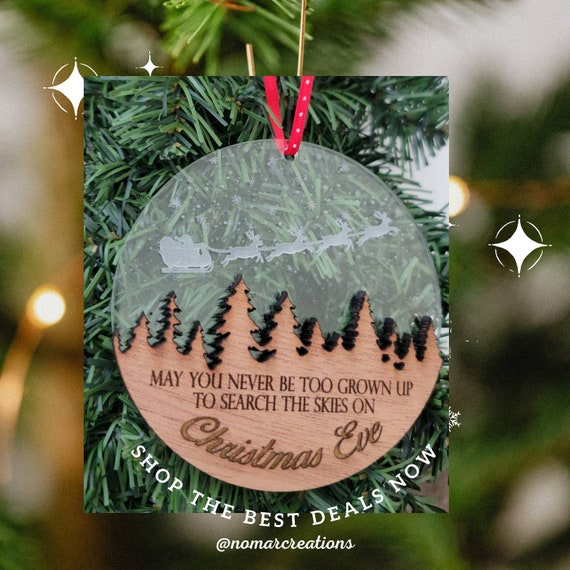 Never be too Grown to search the sky for Santa Wooden Ornament / Christmas Ornament