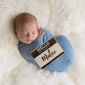 Hello My Name Is Wooden Sign / Birth Announcement /Baby Name Announcement / Baby Shower Gift / Hospital Announcement / Newborn Photo Prop