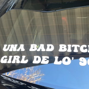 Bad Bunny Car Decal| Una Bad Bitch De Lo’ 90 |Car decal| Bad Bunny| Un Verano Sin Ti |Bumper Sticker|