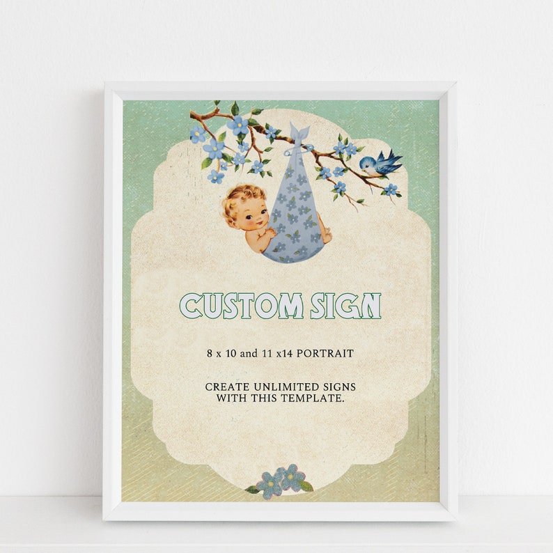 May include: A printable sign template featuring a vintage illustration of a baby in a blue bunting hanging from a branch with blue flowers. The sign says "CUSTOM SIGN" and includes the sizes "8 x 10 and 11 x 14 PORTRAIT". The text also says "CREATE UNLIMITED SIGNS WITH THIS TEMPLATE."