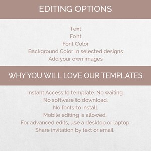 May include: A graphic with the text "Editing Options" and a list of options including text, font, font color, background color, and adding your own images. The graphic also includes the text "Why You Will Love Our Templates" and a list of reasons including instant access, no software to download, no fonts to install, mobile editing is allowed, and advanced edits can be made on a desktop or laptop. The graphic also includes the text "Share invitation by text or email."