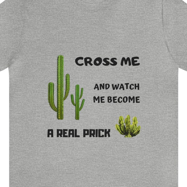 Don't Cross Me T-Shirt für Mama Muttertagsgeschenk, Unisex Prickly Kaktus T-Shirt, Antagonize Tshirt, Ein echtes Prick T-Shirt, Wütend Vater Shirt