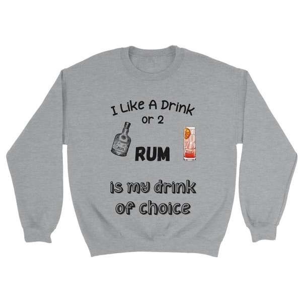 Rum drink Sweatshirt for dad fathers day gift, Unisex Booze Sweatshirt gift,Booze tshirt for year around,Liquor Sweatshirt birthday Present