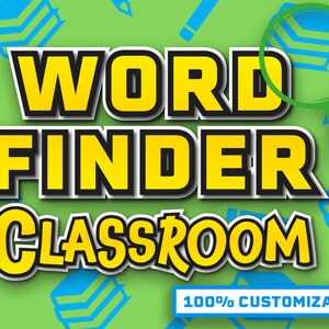 Peut inclure: Un graphique jaune et noir avec le texte "WORD FINDER CLASSROOM" et une loupe verte. Le texte "100% CUSTOMIZABLE" est en bas du graphique.