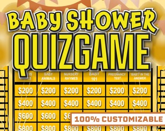 May include: A yellow and black baby shower quiz game board with the text "Baby Shower Quiz Game" at the top. The board has six columns with the headings "Bonus Babies", "Baby Animals", "Nursery Rhymes", "Baby 101", "Pregnancy Test", and "'Baby' in the Answer". Each column has four rows with dollar amounts: $200, $400, $600, and $800. The board also has the text "100% Customizable" at the bottom.