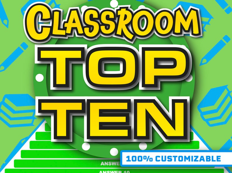 Peut inclure: Un graphique vert et jaune avec le texte "Classroom Top Ten" en lettres jaunes, en gras, avec un contour noir. Le graphique a un fond vert avec des points blancs et des piles de livres bleus et verts et des crayons. Le bas du graphique a une barre ray&eacute;e verte et blanche avec le texte "100% Customizable" en lettres bleues.
