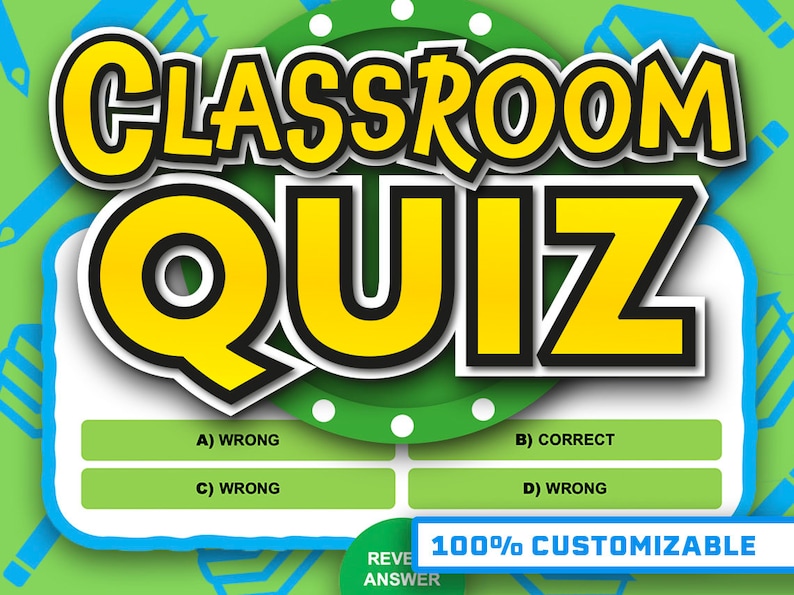 Peut inclure: Un jeu de quiz en classe vert et jaune avec le texte "CLASSROOM QUIZ" en grandes lettres grasses. Le jeu propose quatre choix de r&eacute;ponses&nbsp;: A) FAUX, B) CORRECT, C) FAUX et D) FAUX. Le jeu est 100&nbsp;% personnalisable.