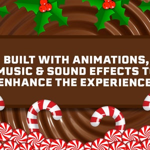 May include: A brown background with a swirl pattern, decorated with candy canes and peppermint candies. The text "BUILT WITH ANIMATIONS, MUSIC & SOUND EFFECTS TO ENHANCE THE EXPERIENCE." is displayed in a white box.