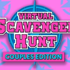 May include: A pink and blue graphic with a compass design and the text "VIRTUAL SCAVENGER HUNT COUPLES EDITION".