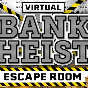 May include: A virtual escape room game called "Virtual Bank Heist Escape Room" with a background of gold bars and yellow and black caution tape.