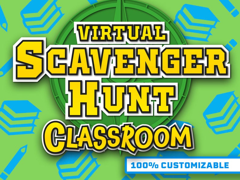 Peut inclure: Un graphique vert et jaune avec le texte "VIRTUAL SCAVENGER HUNT CLASSROOM 100% CUSTOMIZABLE" avec un design de boussole en arri&egrave;re-plan.