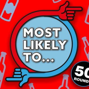 May include: A red background with scattered bottle illustrations and a central design. The design features a light blue circle with the text "MOST LIKELY TO..." in white. Red and blue hands point towards the text. A black circle with "50 ROUNDS" is in the lower right.