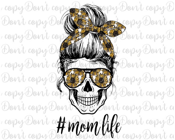 Download Mom Life Skull Sunflower Sunglasses Sublimation Png Design Etsy