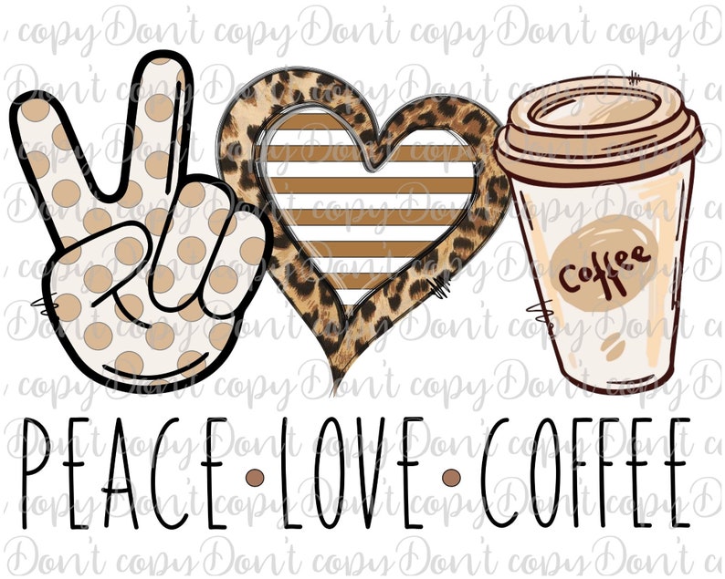 Download Peace Love Coffee Sublimation Design PNG Love Coffee PNG | Etsy