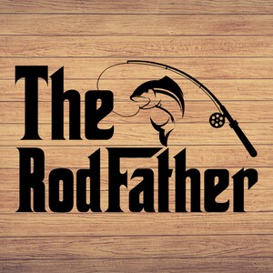 The RodFather Fathers day Fishing Svg, Fishing svg, clipart di pesca, Fly Fishing pesca arte carina, pesca cricut, carino svg, tagliare file SVG