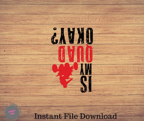 Is my Quad Okay, 4 wheeler clipart, 4-Wheeler png, atv rider cute art, atv svg files for cricut, cute svg, cut files SVG