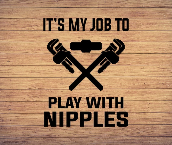 Its my Job Plumber Svg, Plumber Svg, Plumber Dxf, Png, Eps, Cricut, Cut Files, Silhouette, Cut File, Digital Cut File