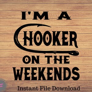 Soy una prostituta los fines de semana, pesca svg, imágenes prediseñadas de pesca, pescado png, arte lindo de pesca, cricut de pesca, svg lindo, archivos de corte SVG, Png