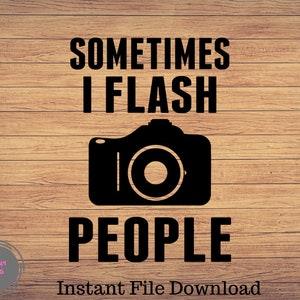 Manchmal Blitz Fotograf Lustige SVG | Fotografie SVG | Fotograf Shirt | Fotografie Cricut | Fotograf svg | Fotograf Geschenk