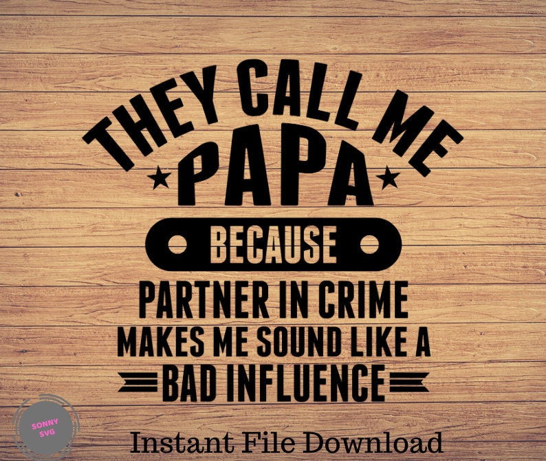 Download They Call Me Papa Because Partner In Crime Makes Me Sound Like Etsy