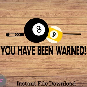 You have been warned funny Billiards,Pool SVG, Png Digital Printable
