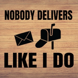 NoBody Delivers Like I do Mail Things mail Carrier Svg, Postal worker svg, Postman Mail carrier png, Post office, mailman svg png